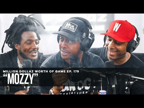 Mozzy: Million Dollaz Worth Of Game Episode 179