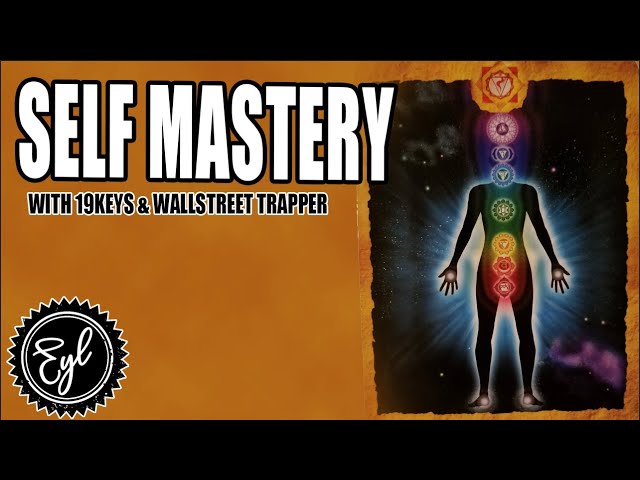 Self Mastery With 19 Keys & Wallstreet Trapper