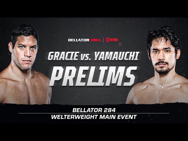 Bellator 284: Prelims | Gracie Vs. Yamauchi | Bellator Mma X Showtime