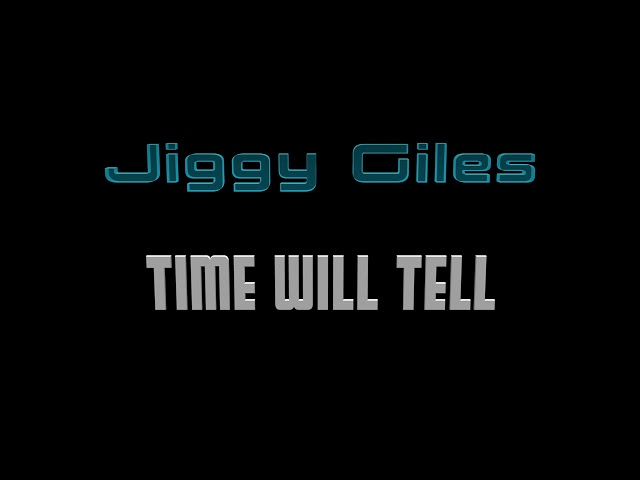 Jiggy Giles – Time Will Tell