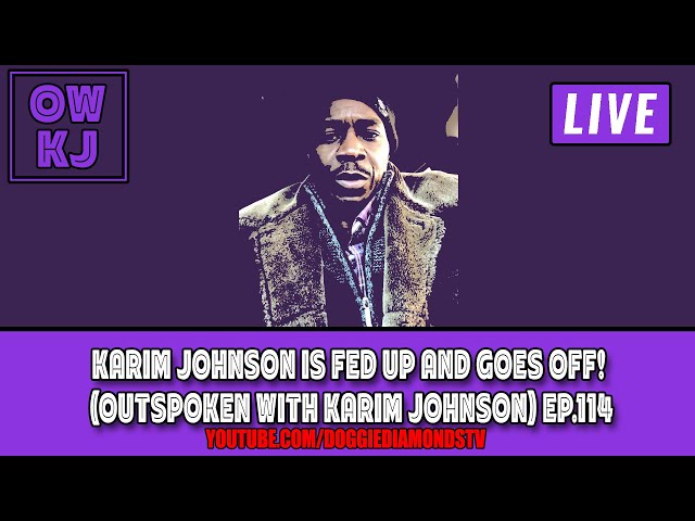 Karim Johnson Is Fed Up And Goes Off! (outspoken With Karim Johnson) Ep.114