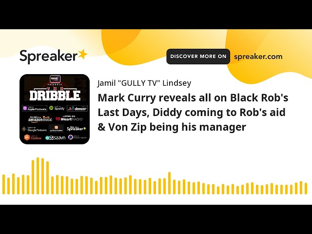 Mark Curry Reveals All On Black Rob’s Last Days, Diddy Coming To Rob’s Aid & Von Zip Being His Manag