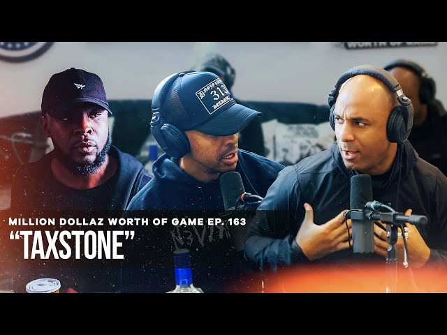 Taxstone: Million Dollaz Worth Of Game Episode 163