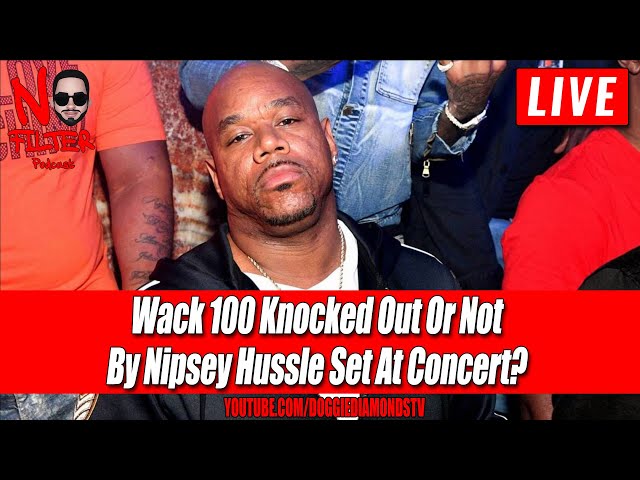 Wack 100 Knocked Out Or Not By Nipsey Hussle Set At The Game And Kanye West Concert?