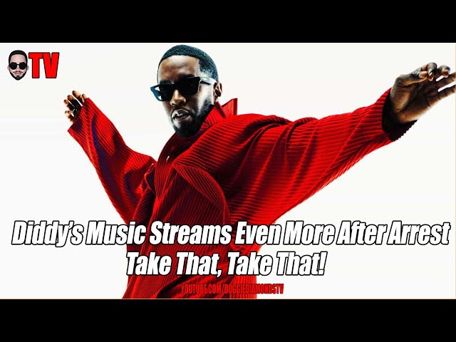 “diddy Sees Surge In Music Streams Following Arrest: A Take That Moment!”