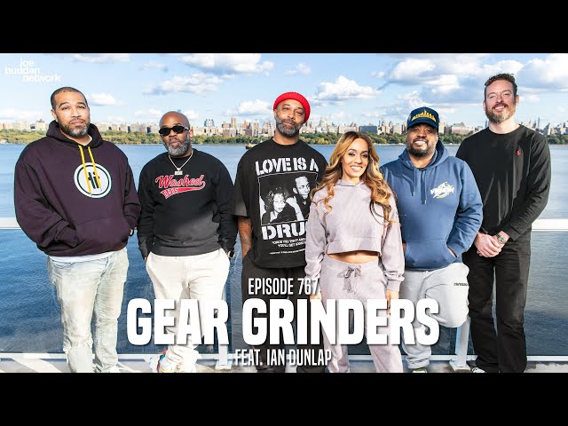 Joe Budden Podcast Episode 767: Gear Grinders With Special Guest Ian Dunlap