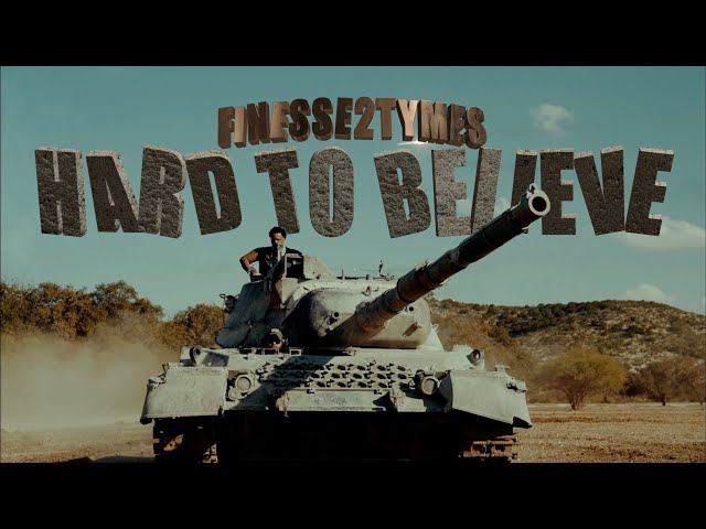 Finesse2tymes – Hard To Believe [official Music Video]