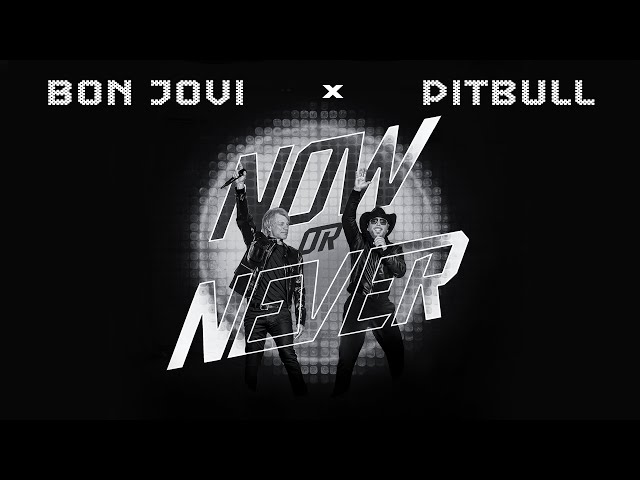 Pitbull X Bon Jovi – Now Or Never (official Video)