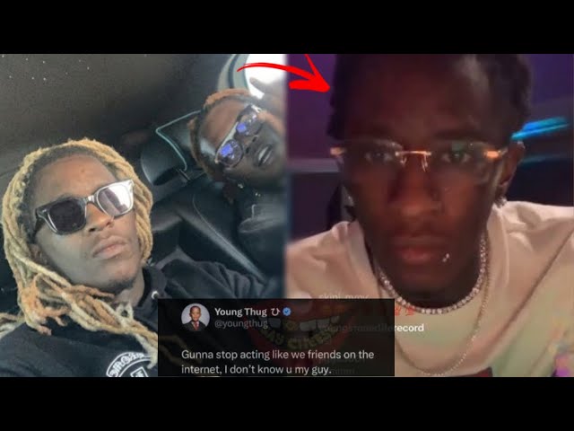 Young Thug Sends Gunna A Message & D!sses Him “we Are Not Friends”