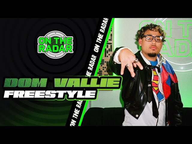 Dom vallie’s “on the radar” freestyle: a rising star’s spotlight moment